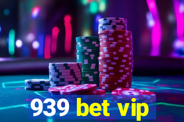 939 bet vip